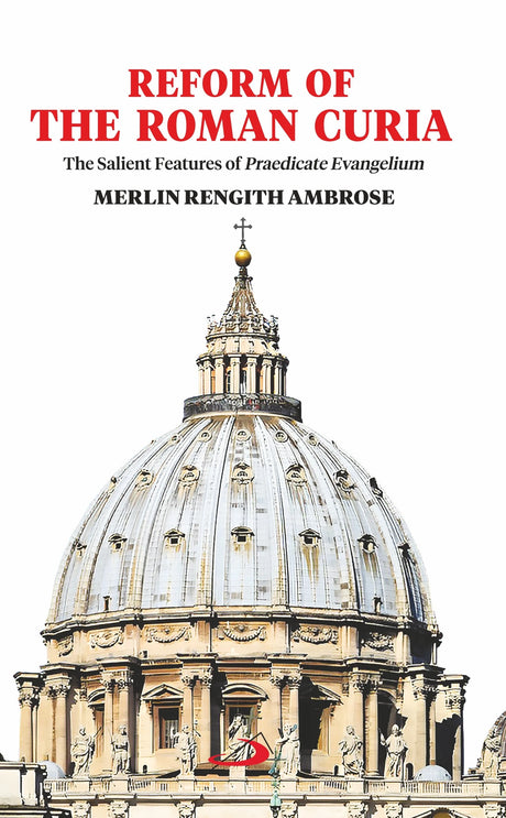 Reform of the Roman Curia: The Salient Features of Praedicate Evangelium - Retail Maharaj