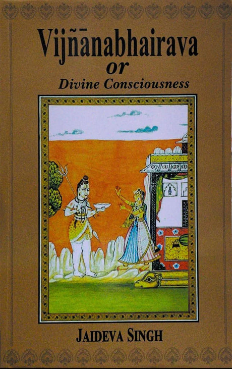 Vijnanabhairava Or Divine Consciousness [English, Hardcover] - Retail Maharaj