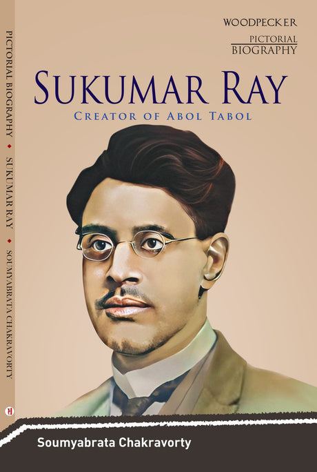 Sukumar Ray: Creator of Abol Tabol (English Version) - Retail Maharaj