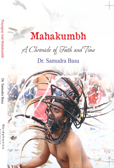 Prayagraj And Mahakumbh ( A chronicle Of Faith And Time) (English version) - Retail Maharaj