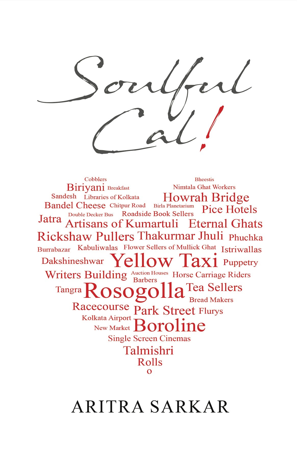 Soulful Cal ! The People,Places and Treasures that make Kolkata Home (English Version)