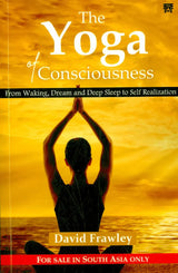 The Yoga of Consciousness From Waking, Dream and Deep Sleep to Self Realization [English] - Retail Maharaj