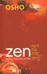Zen Living the Fire of Life Zest Zip Zap and Zing - Retail Maharaj