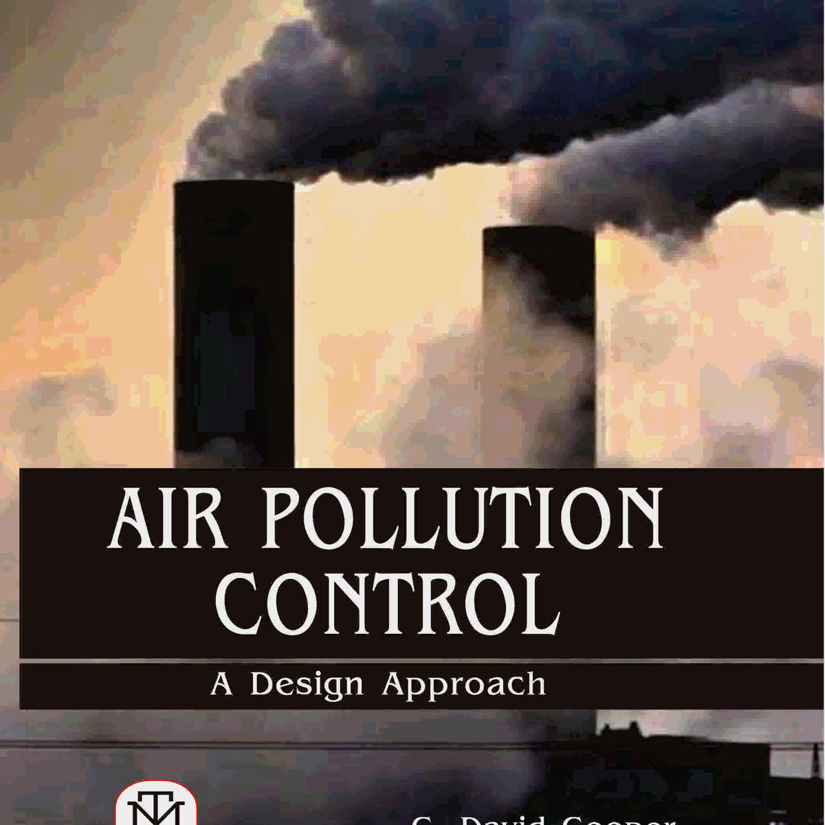 AIR POLLUTION CONTROL : A DESIGN APPROACH 4/ED