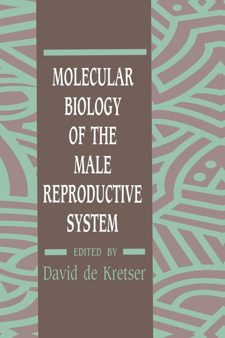 Molecular Biology of the Male Reproductive System - Retail Maharaj