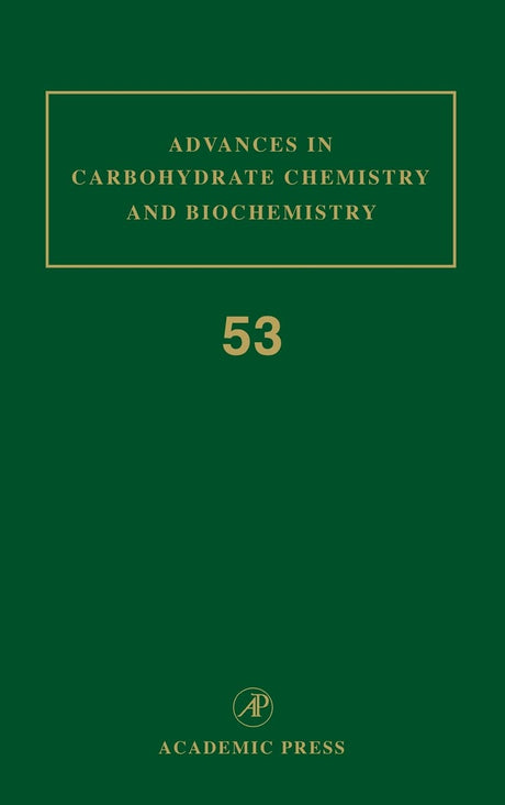 Advances in Carbohydrate Chemistry and Biochemistry (Volume 53) - Retail Maharaj