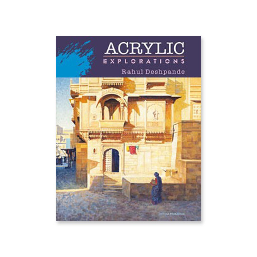 Acrylic Explorations Acrylic Painting Techniques Book by Rahul Deshpande - Retail Maharaj