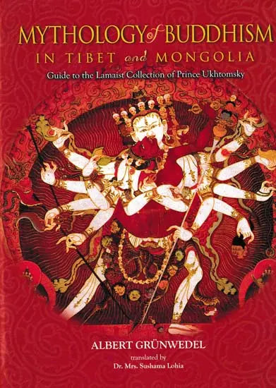 Mythology of Buddhism in Tibet and Mongolia (Guide to Lamaist Collection of Prince Ukhtomsky) - Retail Maharaj