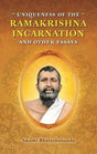 Uniqueness of the Ramakrishna Incarnation and Other Essays - Retail Maharaj