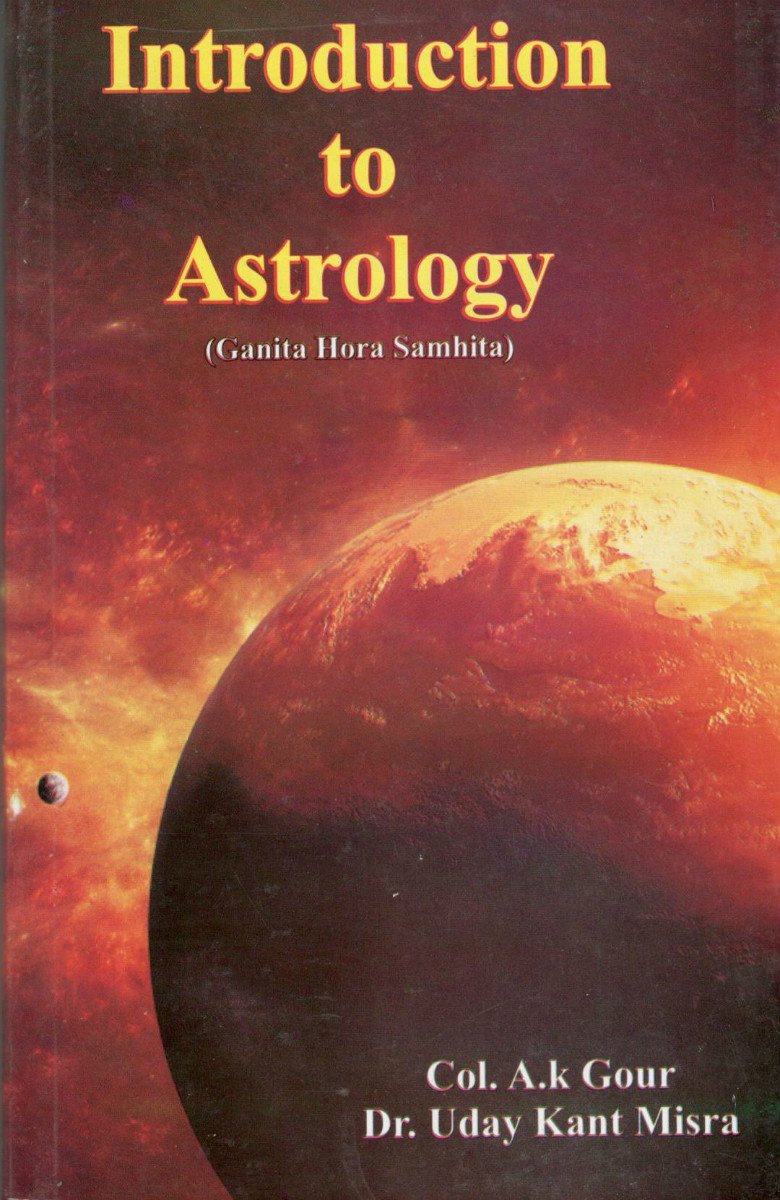 Introduction to Astrology [Paperback] Col.A.K.Gour / Dr.Uday Kant Mishra - Retail Maharaj