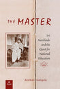 THE MASTER: Sri Aurobindo and the Quest for National Education - Retail Maharaj
