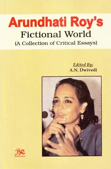 Arundhati Roy's Fictional World (A Collection of Critical Essays) - Retail Maharaj