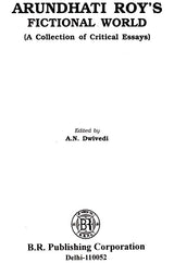 Arundhati Roy's Fictional World (A Collection of Critical Essays) - Retail Maharaj