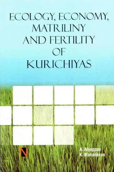 Ecology, Economy, Matriliny and Fertility of Kurichiyas - Retail Maharaj