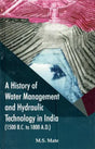 A History of Water Management and Hydraulic Technology in India (1500 B.C. to 1800 A.D.) - Retail Maharaj