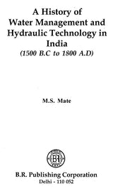 A History of Water Management and Hydraulic Technology in India (1500 B.C. to 1800 A.D.) - Retail Maharaj
