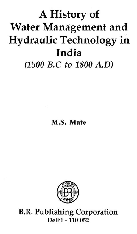 A History of Water Management and Hydraulic Technology in India (1500 B.C. to 1800 A.D.) - Retail Maharaj