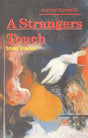 A Strangers Touch- Short Stories (Life is a Series of Short Stories Pretending Tobe-a-Novel-Anonymous) - Retail Maharaj
