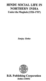 Hindu Social Life in Northern India Under the Mughals- 1526-1707 - Retail Maharaj