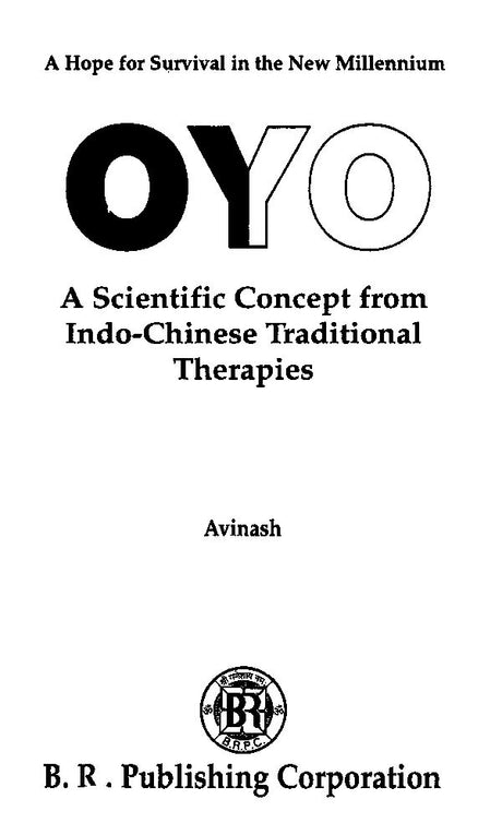 A Hope for Survival in the New Millennium Oyo- A Scientific Concept from Indo-Chinese Traditional Therapies - Retail Maharaj