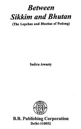 Between Sikkim and Bhutan- The Lepchas and Bhutias of Pedong - Retail Maharaj