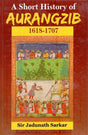 A Short History of Aurangzib- 1618-1707 (Abridged) - Retail Maharaj