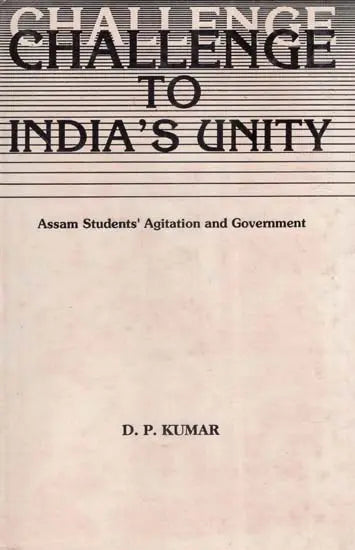 Challenge to India's Unity- Assam Student's Agitation and Government (An Old and Rare Book) - Retail Maharaj