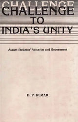 Challenge to India's Unity- Assam Student's Agitation and Government (An Old and Rare Book) - Retail Maharaj