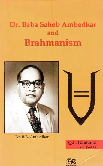 Dr. Baba Saheb Ambedkar and Brahmanism - Retail Maharaj