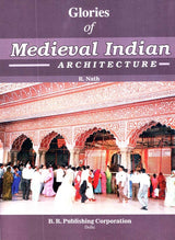 Glories of Medieval Indian Architecture - Retail Maharaj