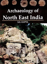 Archaeology of North East India - Retail Maharaj