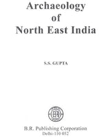 Archaeology of North East India - Retail Maharaj