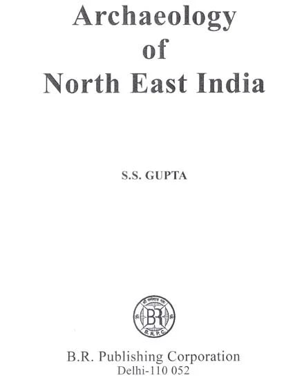 Archaeology of North East India - Retail Maharaj