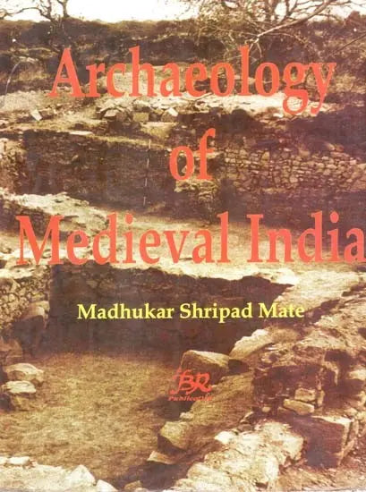 Archaeology of Medieval India (An Old and Rare Book) - Retail Maharaj