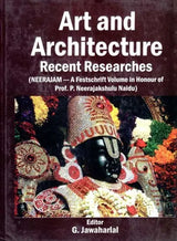 Art and Architecture Recent Researches- Neerajam-A Festschrift Volume in Honour of Prof. P. Neerajakshulu Naidu - Retail Maharaj