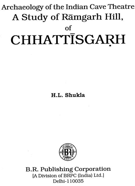 Archaeology of the Indian Cave Theatre- A Study of Ramgarh Hill, of Chhattisgarh - Retail Maharaj