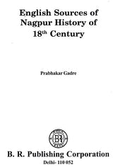 English Sources of Nagpur History of 18th Century - Retail Maharaj