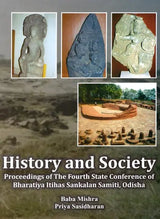 History and Society- Proceedings of the Fourth State Conference of Bharatiya Itihas Sankalan Samiti, Odisha - Retail Maharaj