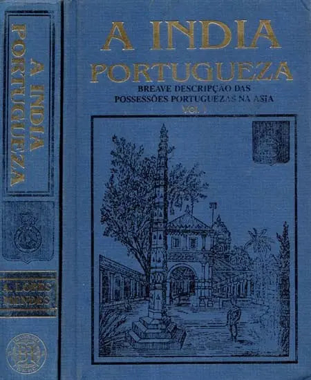 A India Portugueza- Breave Descripcao Das Possessoes Portuguezas Na Asia (Set of 2 Volumes) - Retail Maharaj