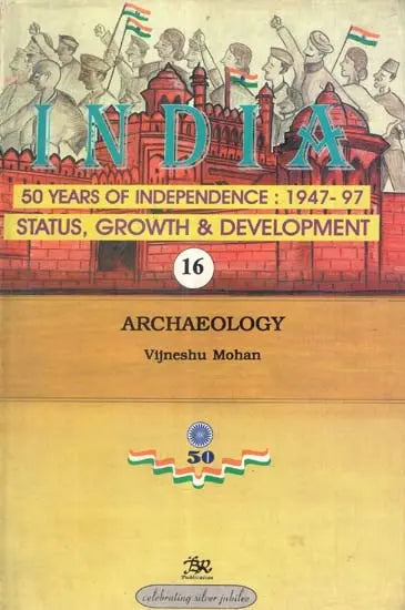 India 50 Years of Independence: 1947-97 Status, Growth & Development- Archaeology (Part-16) - Retail Maharaj