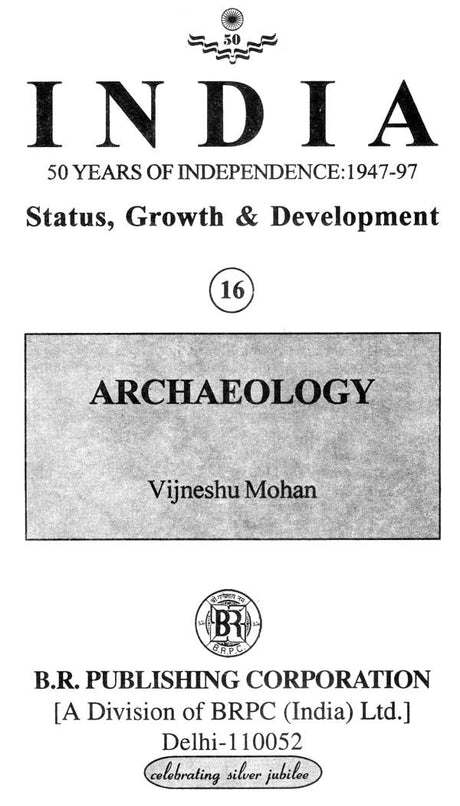 India 50 Years of Independence: 1947-97 Status, Growth & Development- Archaeology (Part-16) - Retail Maharaj