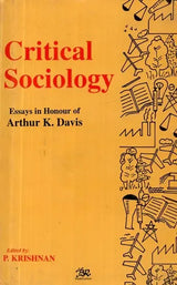 Critical Sociology Essays in Honour of Arthur K. Davis - Retail Maharaj
