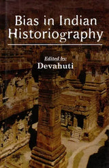 Bias In Indian Historiography - Retail Maharaj