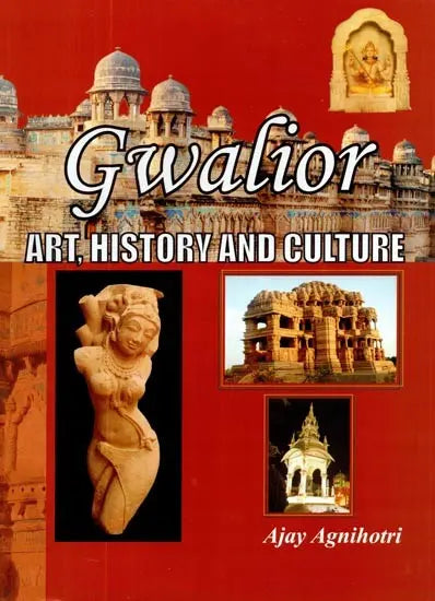Gwalior- Art, History and Culture - Retail Maharaj
