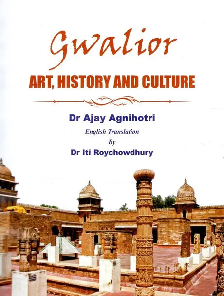 Gwalior- Art, History and Culture - Retail Maharaj