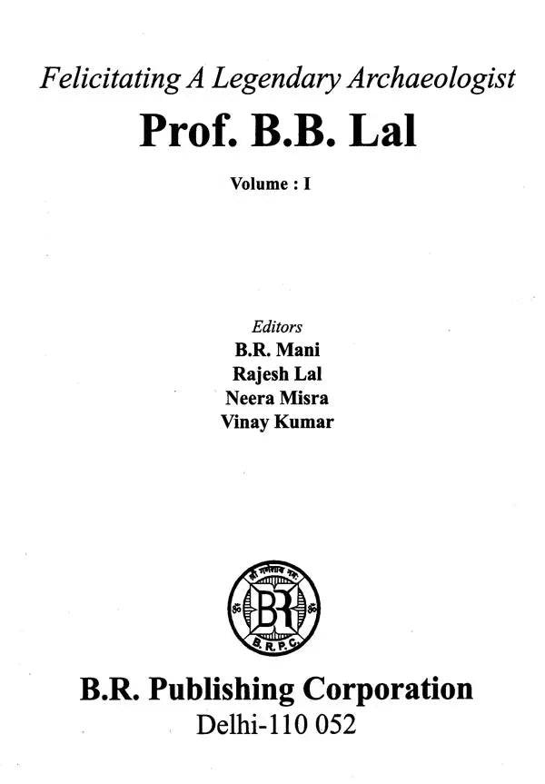 Felicitating A Legendary Archaeologist Prof B.B.Lal (Set of 3 Volumes) - Retail Maharaj