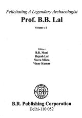 Felicitating A Legendary Archaeologist Prof B.B.Lal (Set of 3 Volumes) - Retail Maharaj
