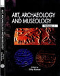 Art, Achaeology and Museology (Set of 2 Volumes) - Retail Maharaj