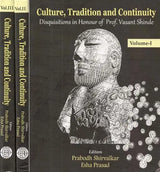 Culture, Tradition and Continuity- Disquisitions in Honour of Prof. Vasant Shinde (Set of 3 Volumes) - Retail Maharaj