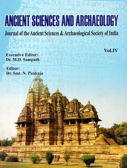Ancient Sciences and Archaeology- Journal of the Ancient Sciences & Archaeological Society of India Volume- IV - Retail Maharaj